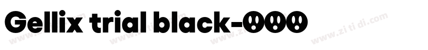 Gellix trial black字体转换